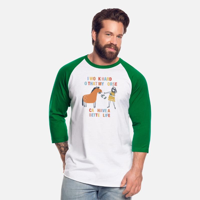 I Work Hard So That My Horse Can Have A Better