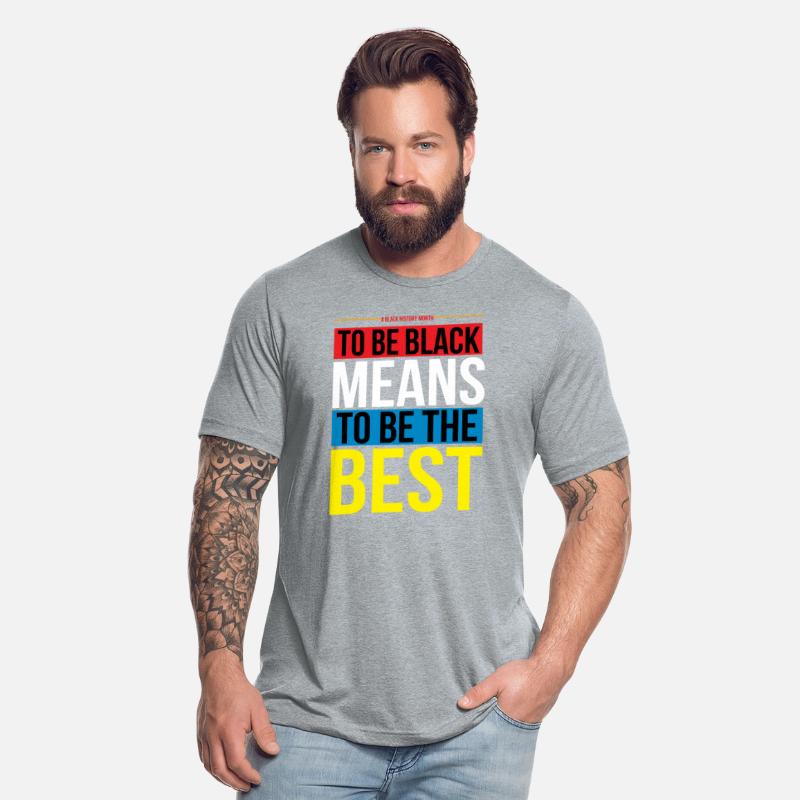 To be Be Black Means To Be The Best