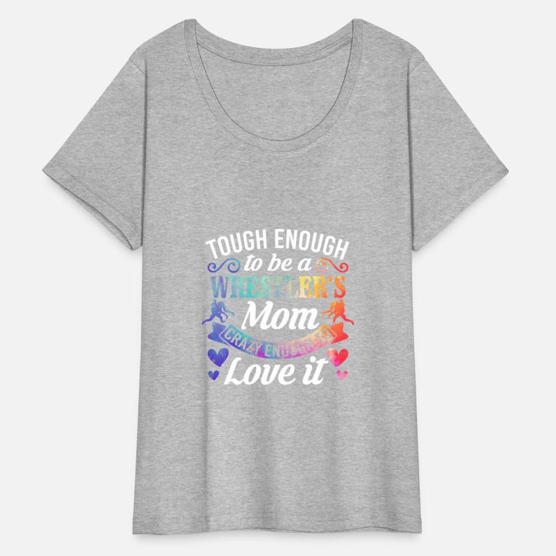 Tough Enough To Be A Wrestler Mom Crazy