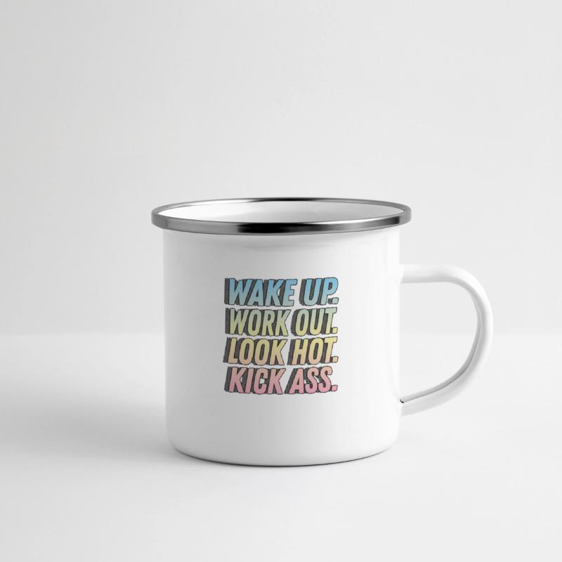 Wake Up Work Out Look Hot Kick Ass