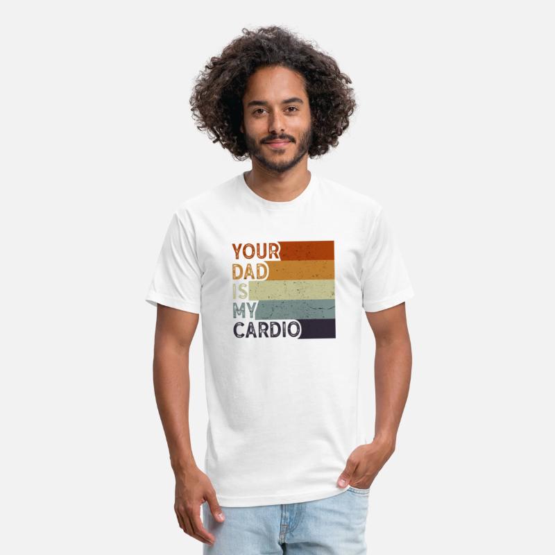 Your Dad Is My Cardio Gym Exercise Humorous