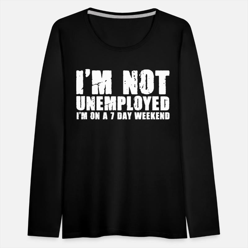 7 Day Weekend Funny Unemployment Humor For The