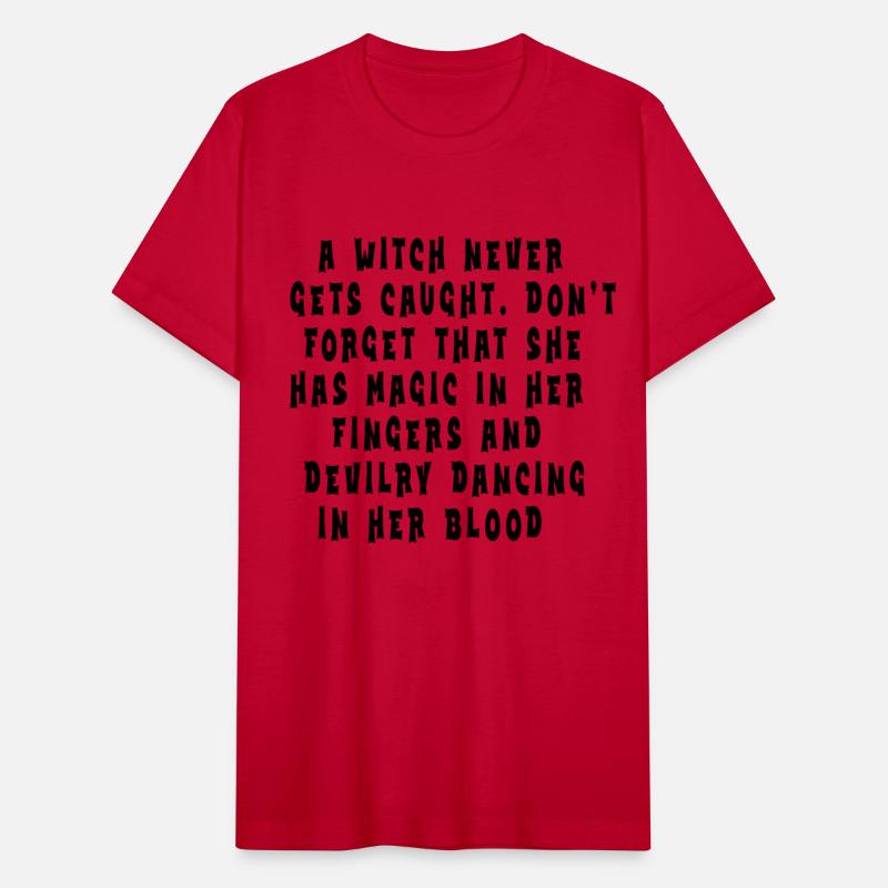 A witch never gets caught. Don’t forget that she h