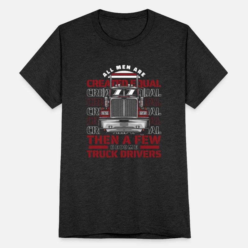 All Men Are Created Equal Few Become Trucker