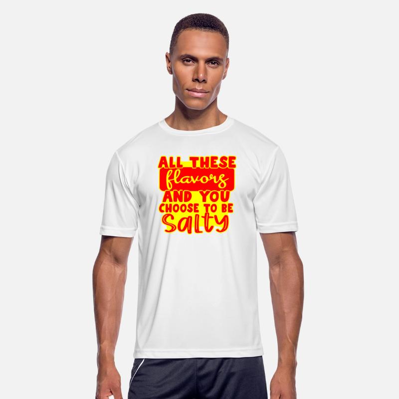 All These Flavors And You Choose Salty ©