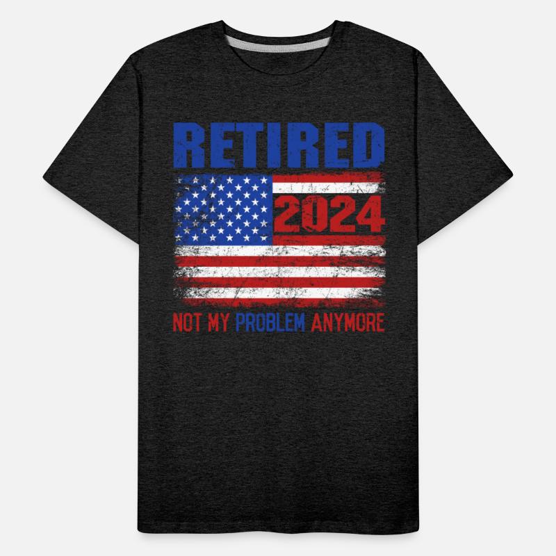 Amerika Retired 2024 Not my Problem Anymore