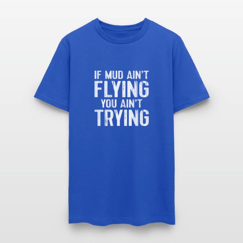 Atv Quad Four Wheeler Gear Mudding Mud Aint Flying