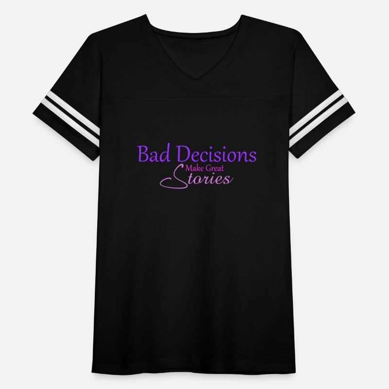 Bad Decisions Make Great Stories