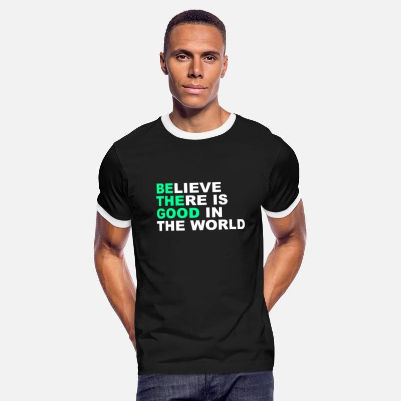 Believe There Is Good In The World Positive Messag