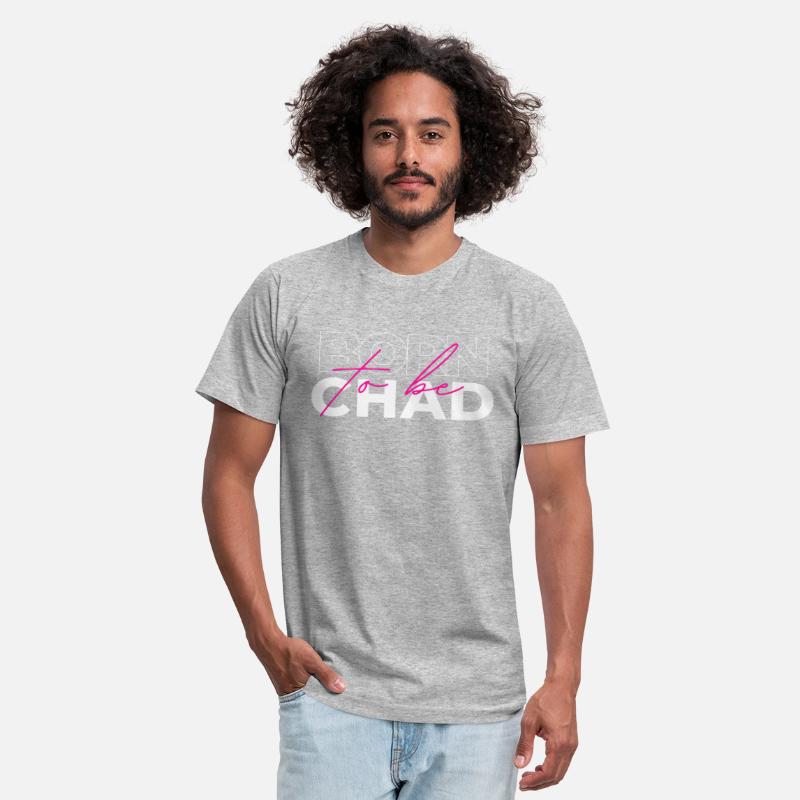 Born to be Chad