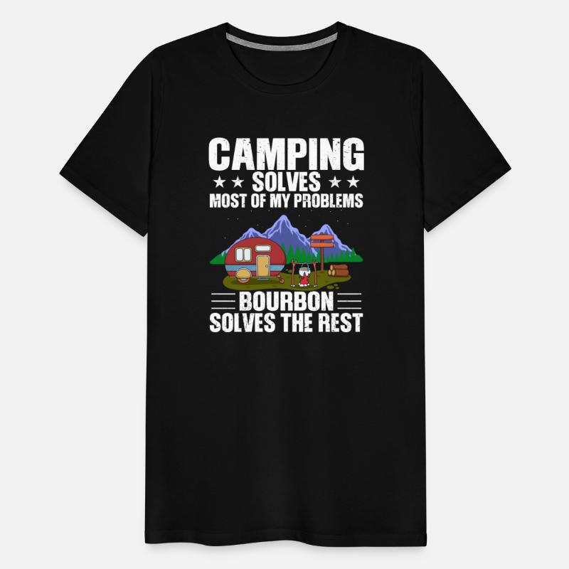 Camping Solves Most Of My Problems Bourbon Solves