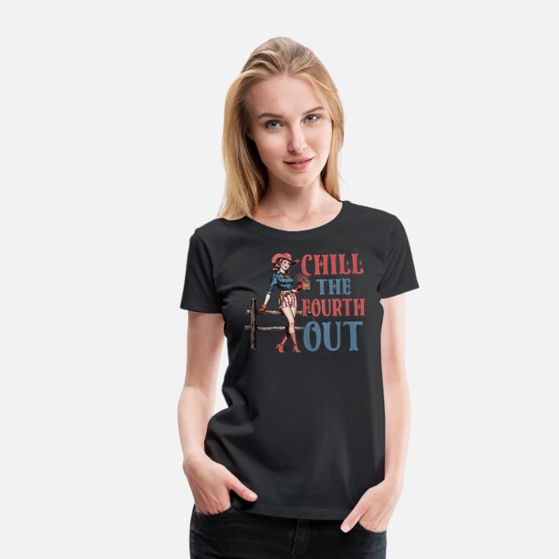 Chill The Fourth Out Cowgirl 4th Of July