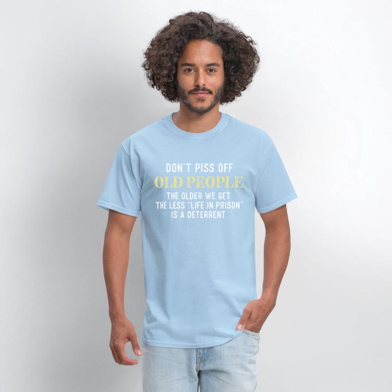 Funny Saying Don t Piss Off Old People Tshirt
