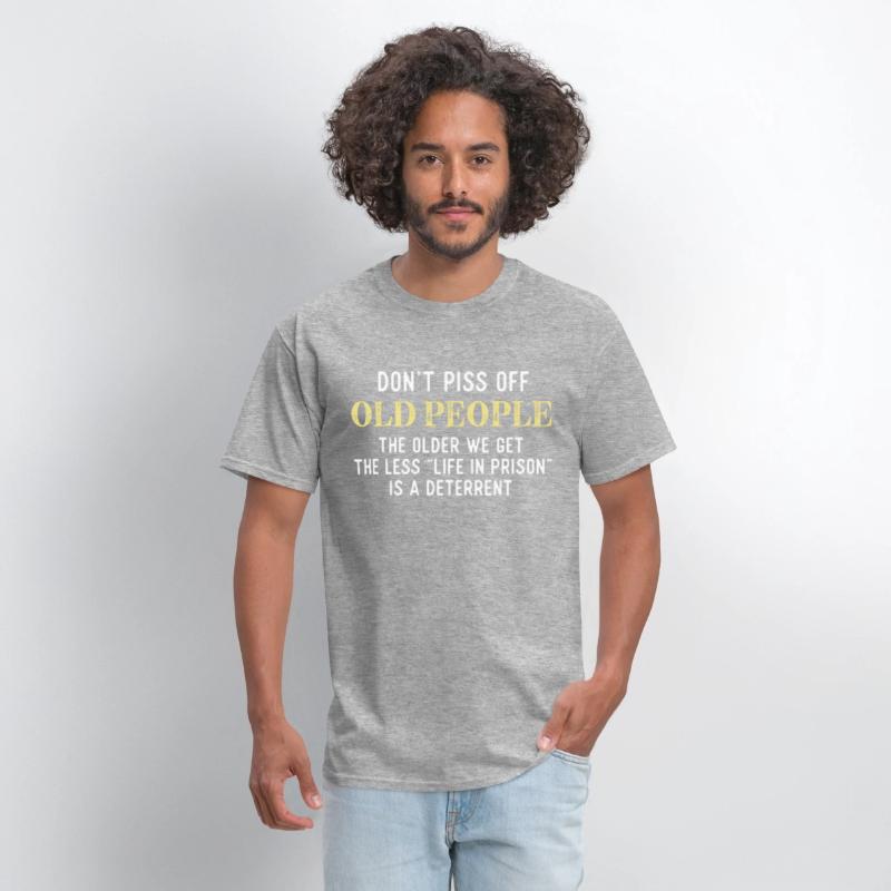 Funny Saying Don t Piss Off Old People Tshirt