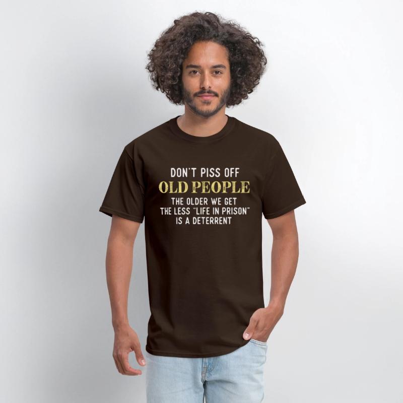 Funny Saying Don t Piss Off Old People Tshirt