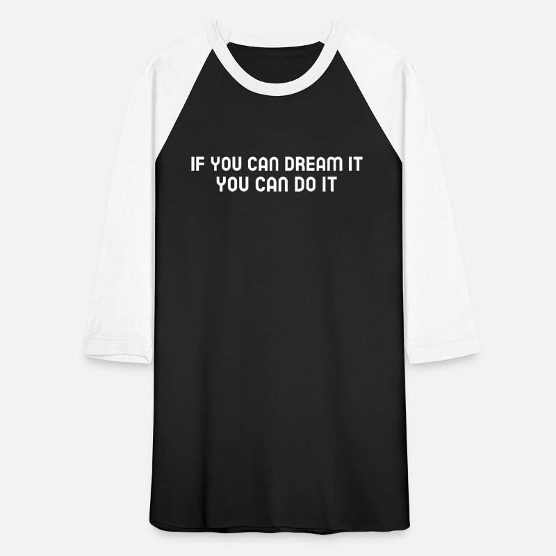 If You Can Dream It You Can Do It