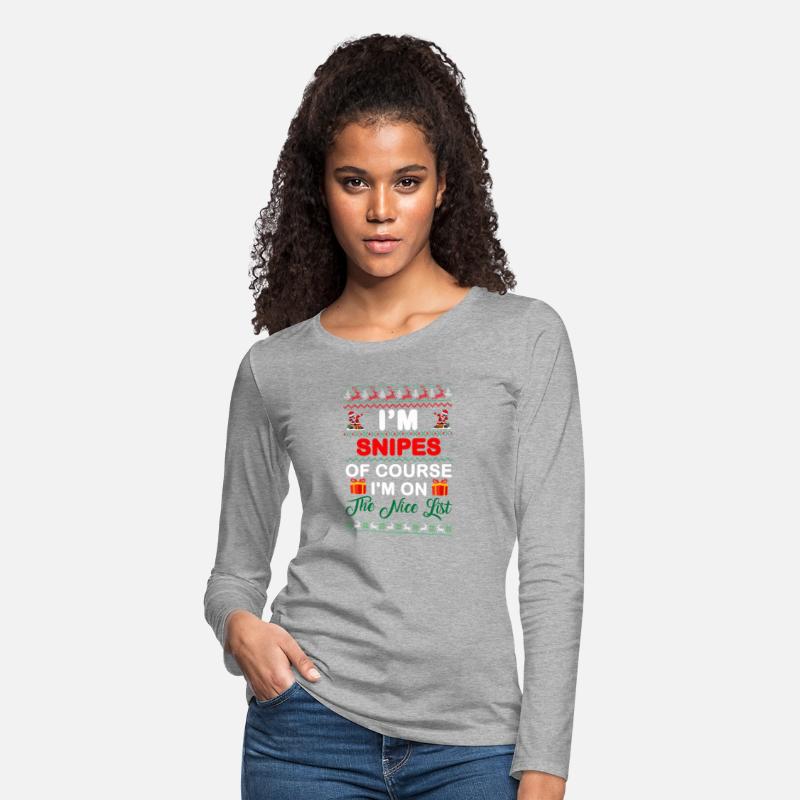 I'm Snipes Of Course I'm On The Nice List Apparel