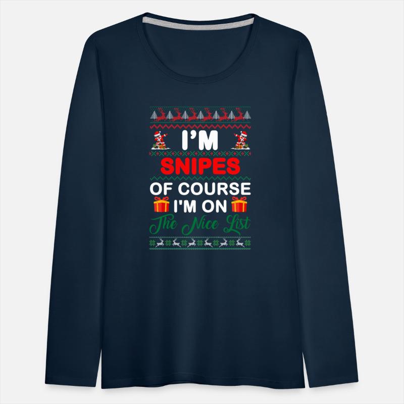 I'm Snipes Of Course I'm On The Nice List Apparel