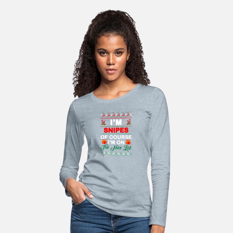 I'm Snipes Of Course I'm On The Nice List Apparel