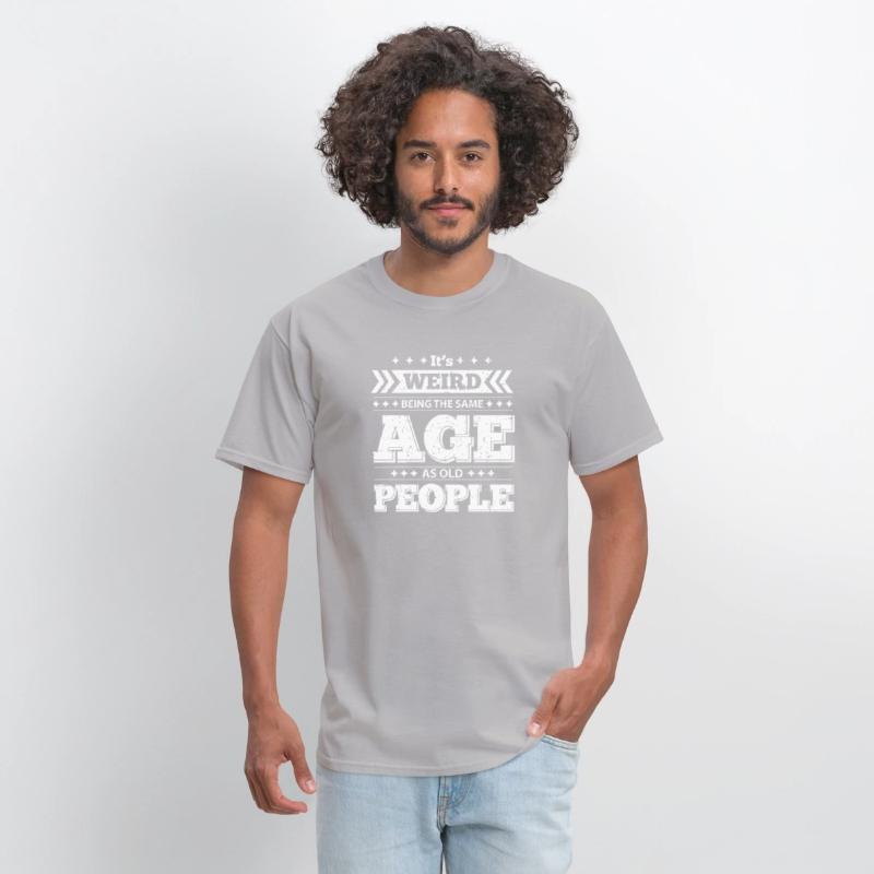 It's Wired Being the Same Age as Old People Shirt