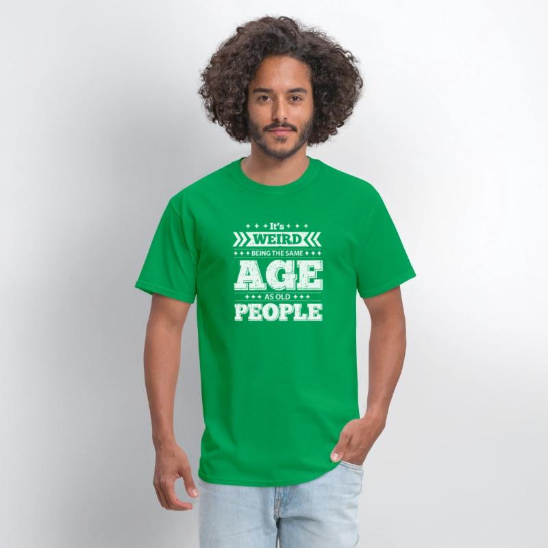 It's Wired Being the Same Age as Old People Shirt