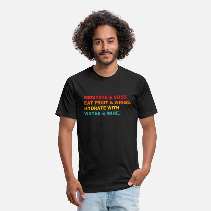 Meditate & Cuss Eat Fruit & Wings Hydrate With Wat