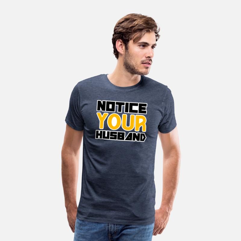 NOTICE YOUR HUSBAND TSHIRT SHIRT