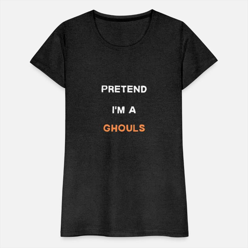 Pretend I'm a Ghouls - Funny Halloween
