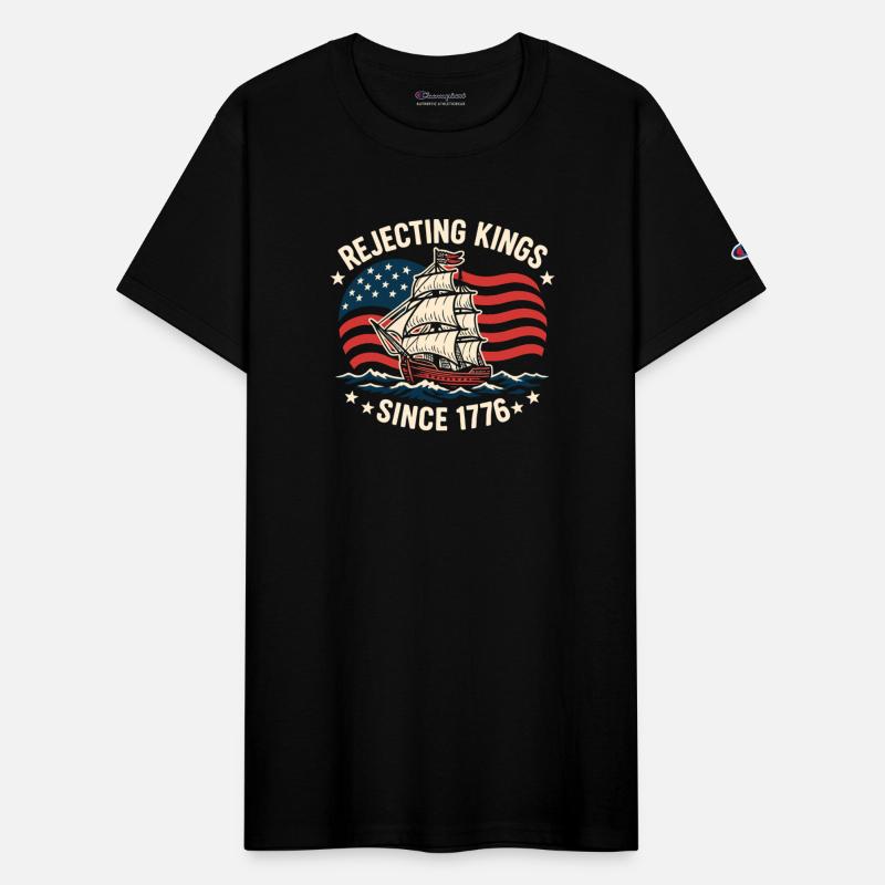 Rejecting Kings Since 1776 American Flag Ship