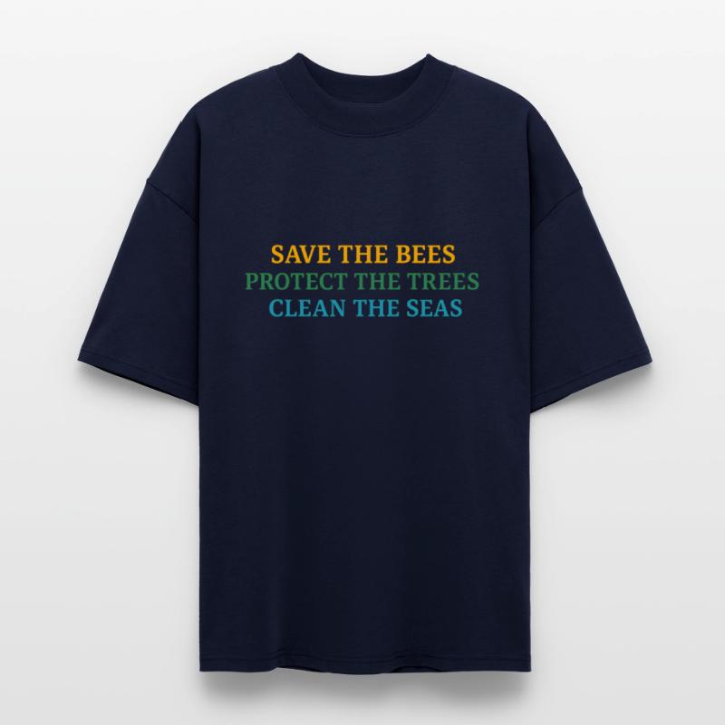 Save the Bees Protect the Trees Clean the Seas