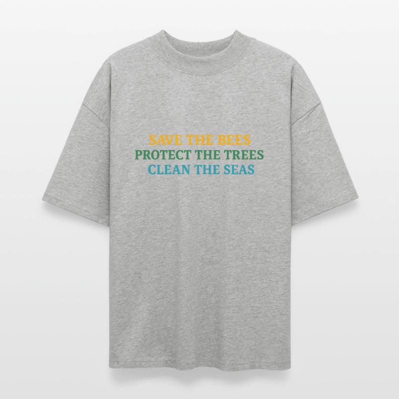 Save the Bees Protect the Trees Clean the Seas