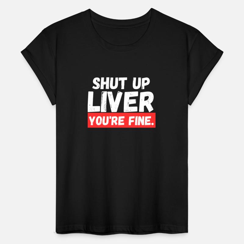 Shut up Liver You're fine, gym, fitness, training