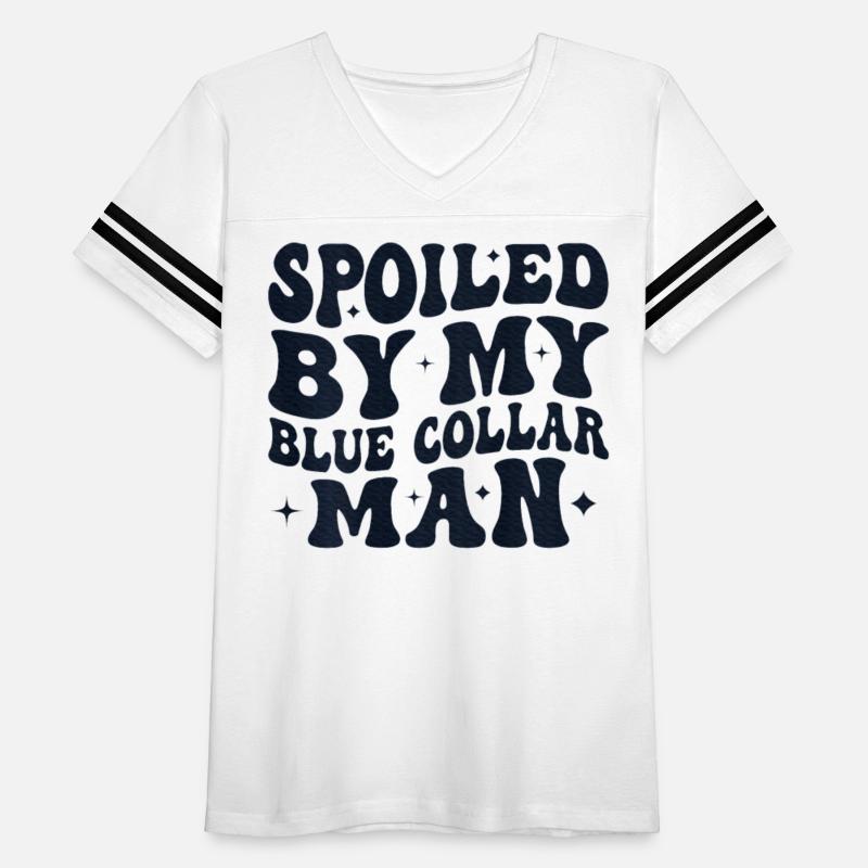 Spoiled By My Blue Collar Man Groovy wife on back