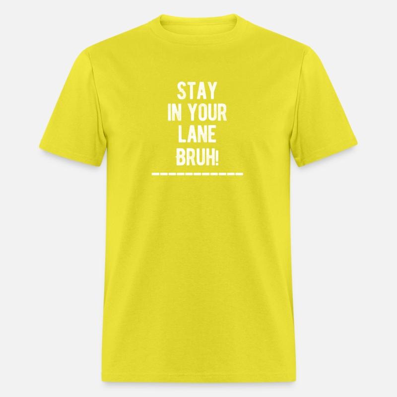 Stay In Your Lane Bruh! Funny Car Driver Mechanic