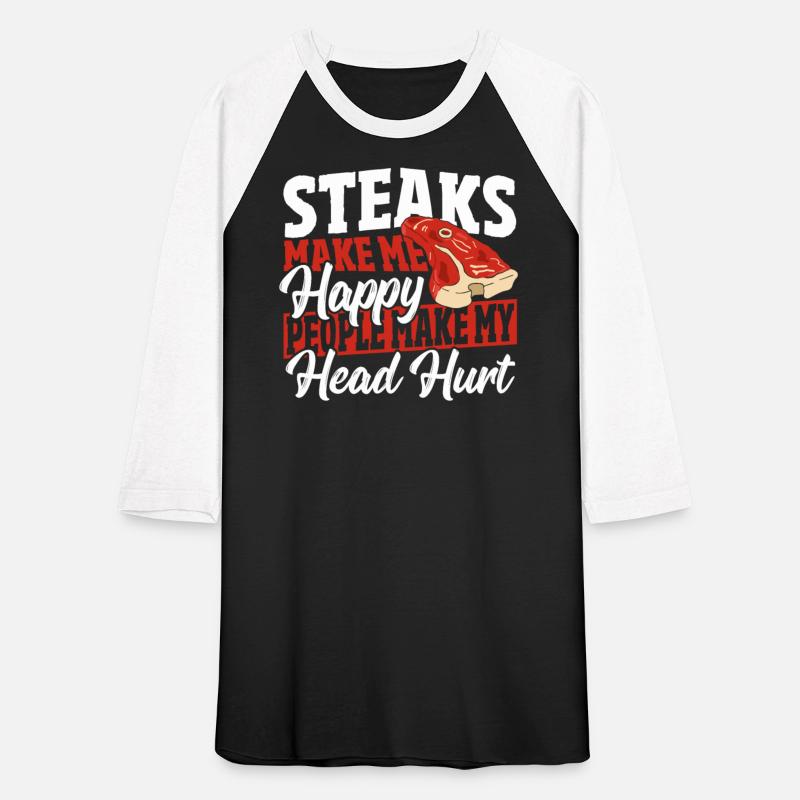 Steaks Make Me Happy People Make My Head Hurt BBQ