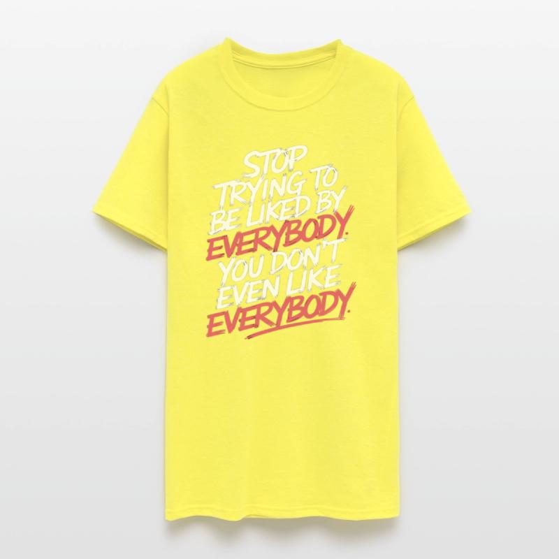 Stop Trying to Be Liked You Don’t Even Like Em 8