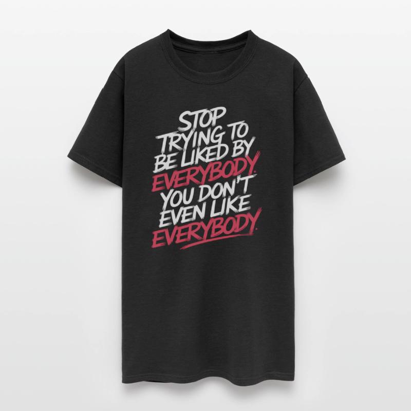 Stop Trying to Be Liked You Don’t Even Like Em 8