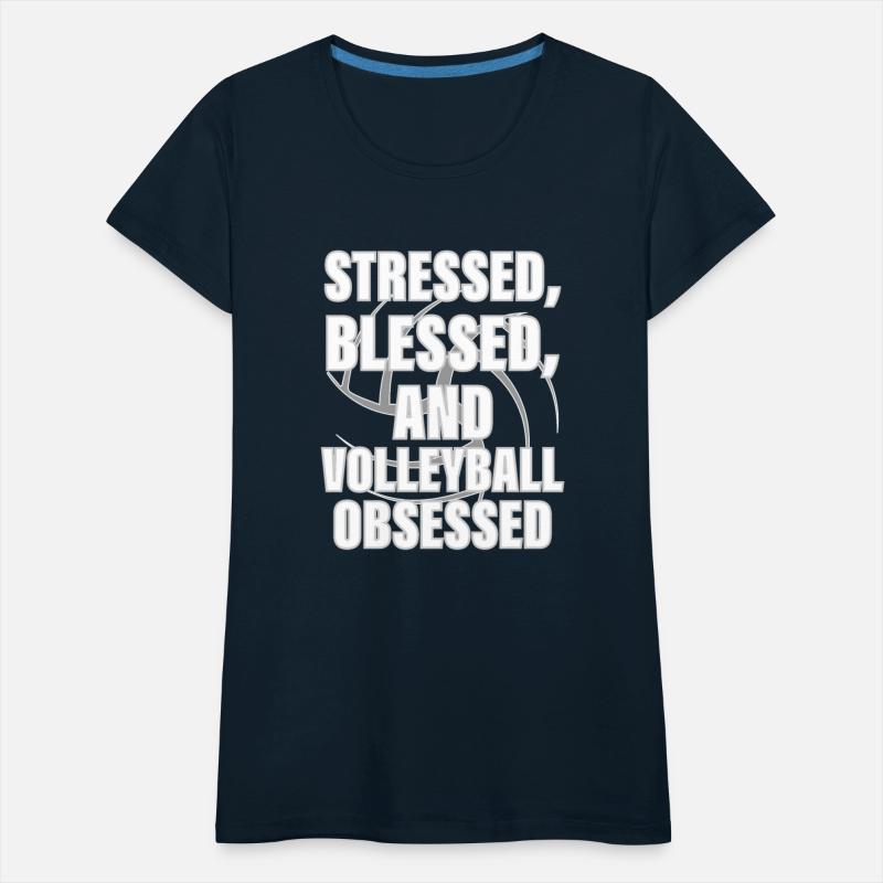 Stressed, Blessed,and Volleyball OBSESSED