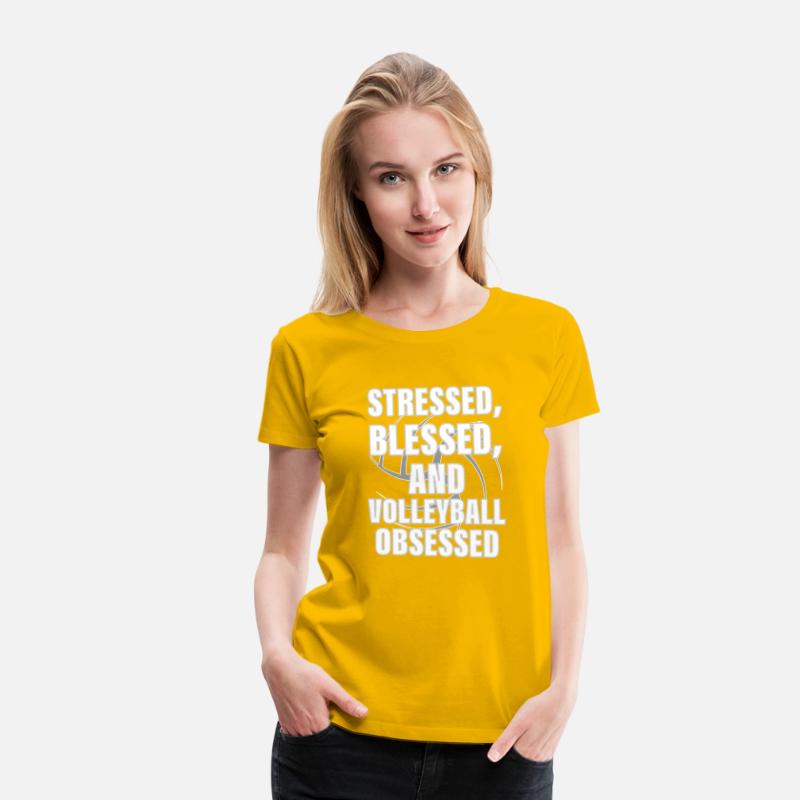 Stressed, Blessed,and Volleyball OBSESSED