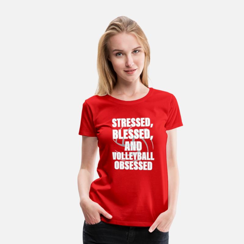 Stressed, Blessed,and Volleyball OBSESSED