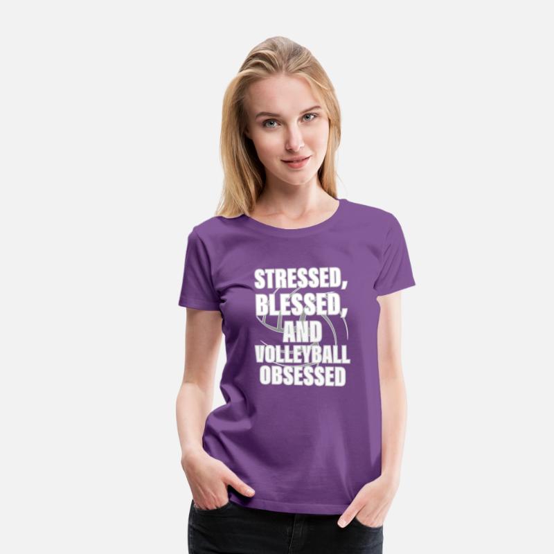 Stressed, Blessed,and Volleyball OBSESSED