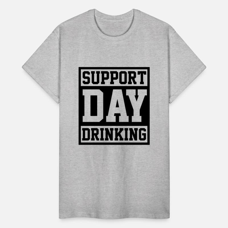 Support Day Drinking Tee Funny Drunk Weekend Vibe