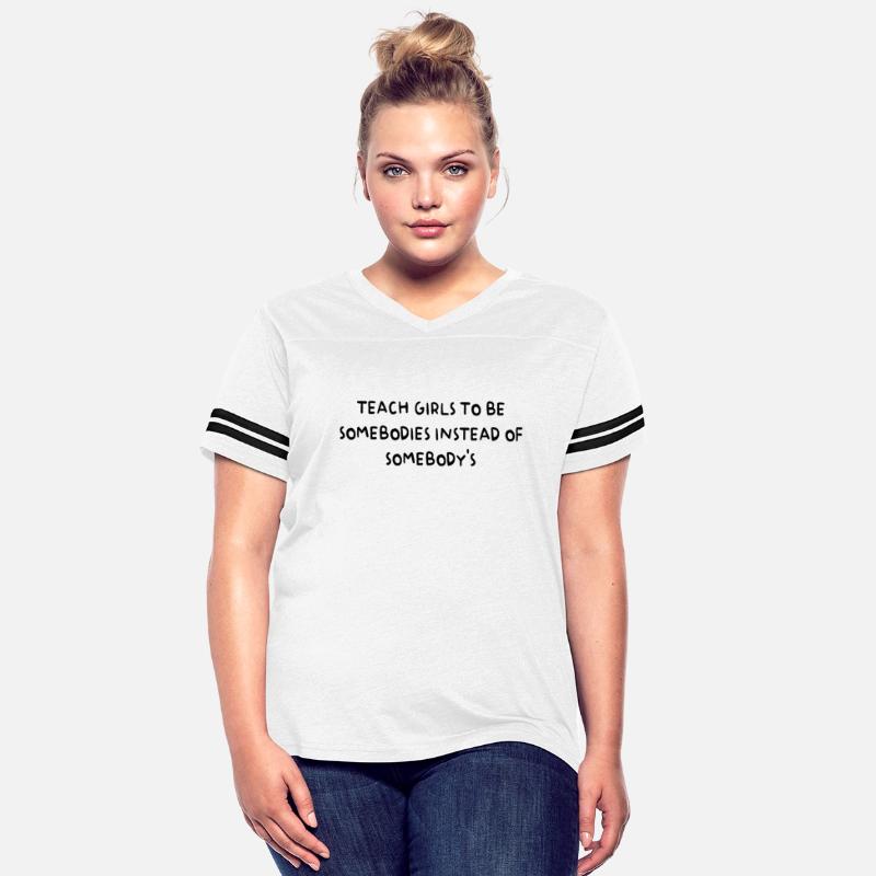 Teach Girls To Be Somebodies Instead Of Somebody's