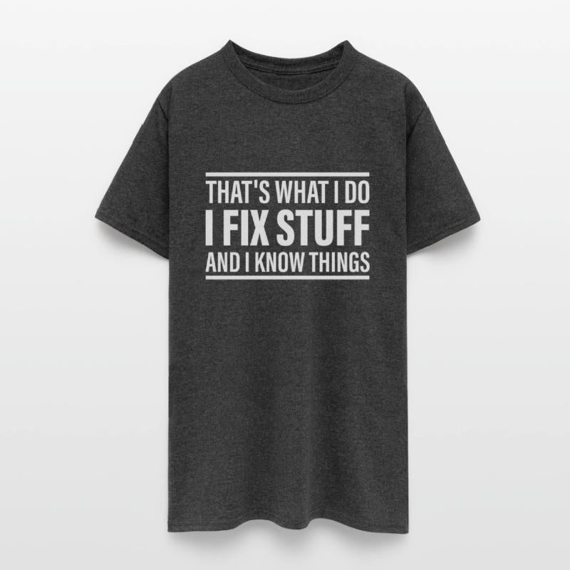 That's What I Do I Fix Stuff Funny Saying