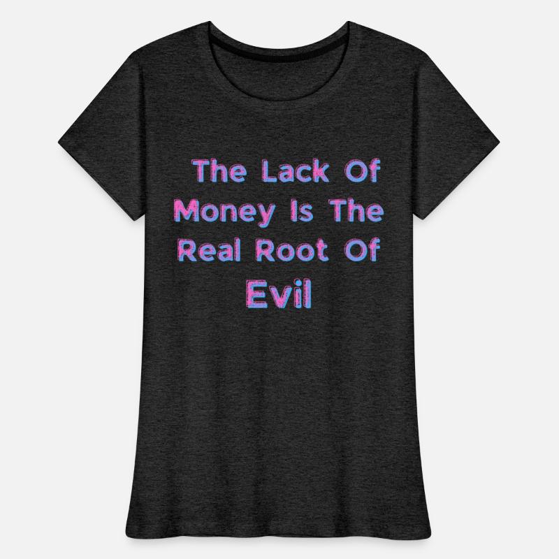 The Lack Of Money Is The Real Root Of Evil