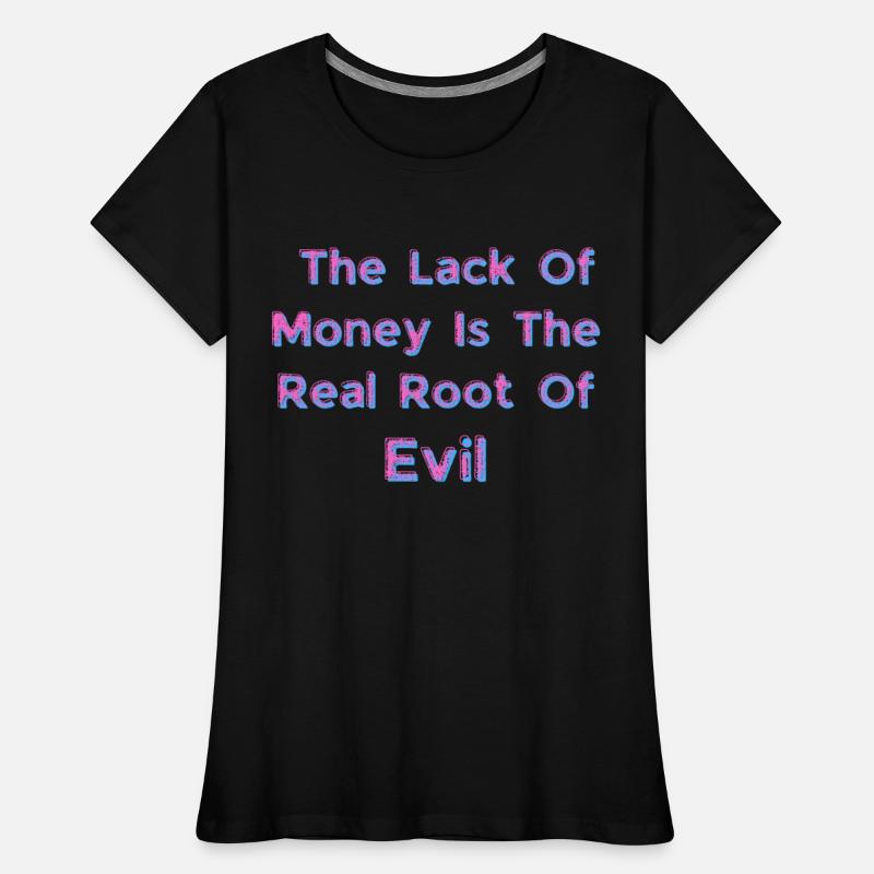 The Lack Of Money Is The Real Root Of Evil