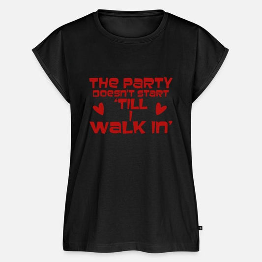 The Party doesn't start till I walk in