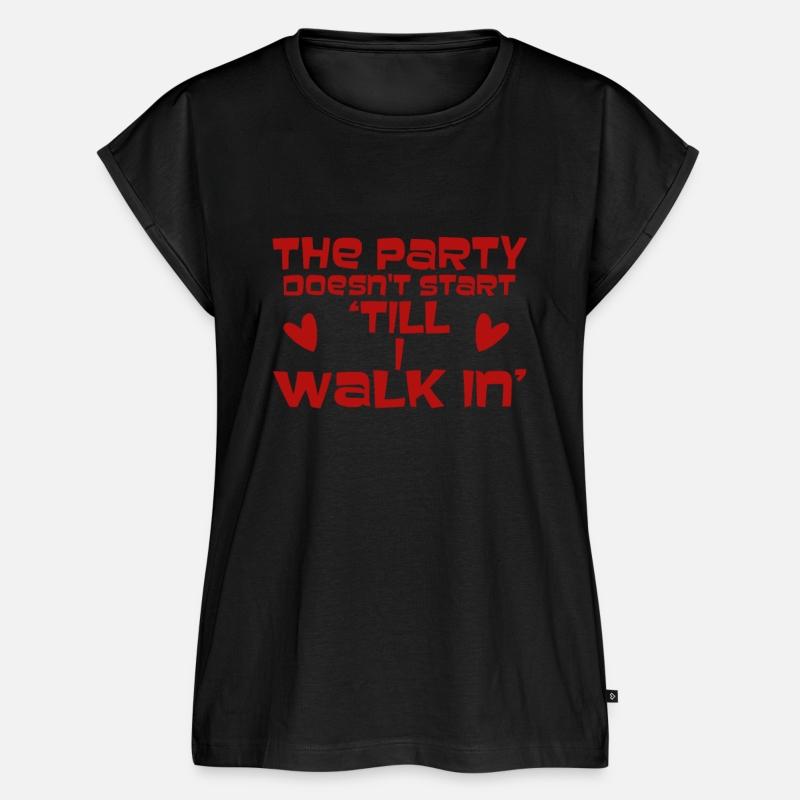 The Party doesn't start till I walk in