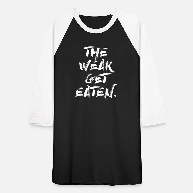 the weak get eaten WHITE