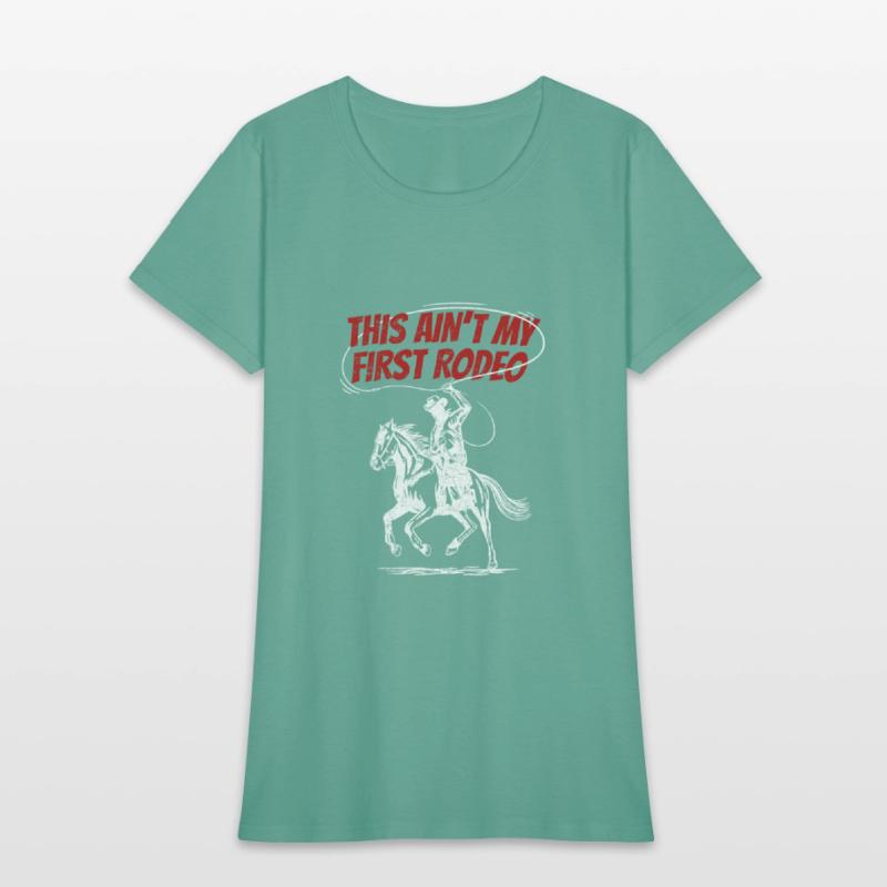 This ain't my first Rodeo Western Riding Cowboy